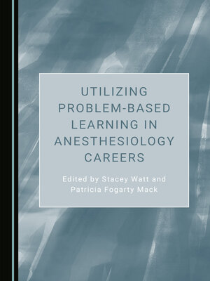 cover image of Utilizing Problem-Based Learning in Anesthesiology Careers